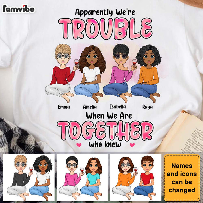Personalized We're Trouble When We Are Together Gift For Sisters, Sistas,  Soul Sisters Shirt - Hoodie - Sweatshirt 23226 1