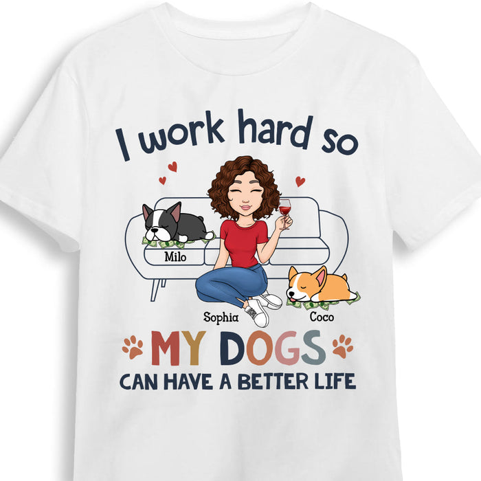 Personalized I Work Hard So That My Dog Shirt - Hoodie - Sweatshirt 23241 1