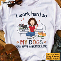 Personalized I Work Hard So That My Dog Shirt - Hoodie - Sweatshirt 23241 thumb 1