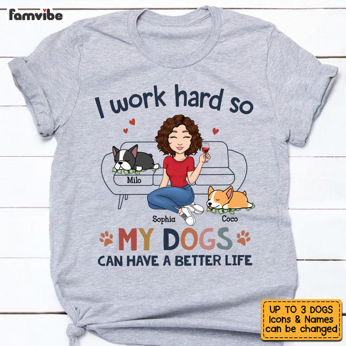 Personalized I Work Hard So That My Dog Shirt - Hoodie - Sweatshirt 23241 1