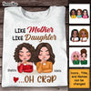 Personalized Gift Like Mother Like Daughter Shirt - Hoodie - Sweatshirt 23261 1