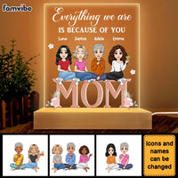Personalized Gift for Mom Everything We Are Is Because Of You Plaque LED Lamp Night Light 23292 thumb 1