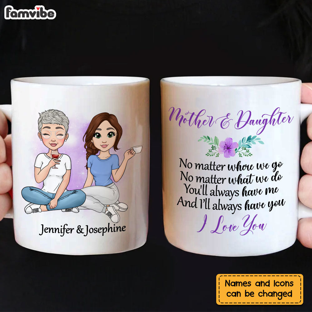 Personalized Gift Mother And Daughter No Matter Where We Go Mug 23344 Primary Mockup