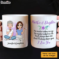 Personalized Gift Mother And Daughter No Matter Where We Go Mug 23344 thumb 1