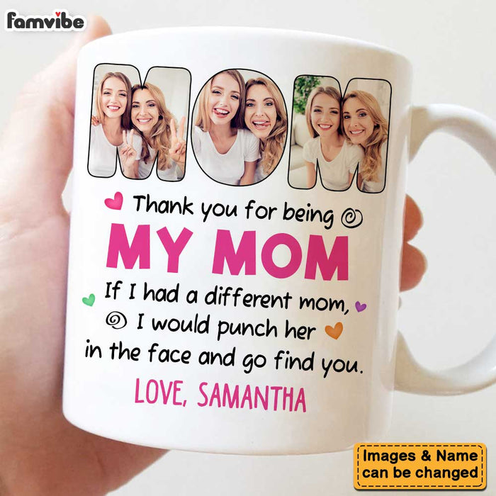 Personalized Thank You For Being My Mom Funny Mug 23363 1