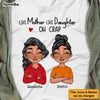 Personalized Like Mother Like Daughter Shirt - Hoodie - Sweatshirt 23418 1
