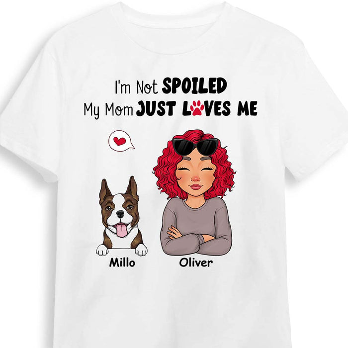 Personalized Gift I'm Not Spoiled My Mom Just Loves Me Shirt - Hoodie - Sweatshirt 23449 1