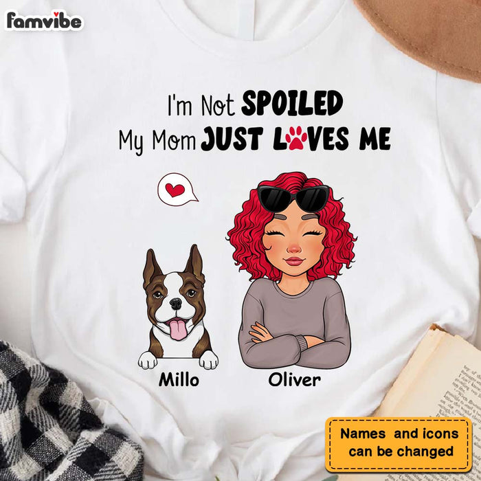 Personalized Gift I'm Not Spoiled My Mom Just Loves Me Shirt - Hoodie - Sweatshirt 23449 1
