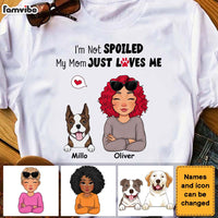 Personalized Gift I'm Not Spoiled My Mom Just Loves Me Shirt - Hoodie - Sweatshirt 23449 thumb 1