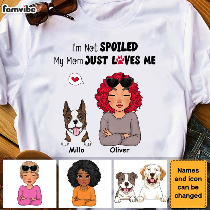 Personalized Gift I'm Not Spoiled My Mom Just Loves Me Shirt - Hoodie - Sweatshirt 23449 1