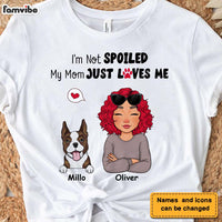 Personalized Gift I'm Not Spoiled My Mom Just Loves Me Shirt - Hoodie - Sweatshirt 23449 thumb 1