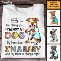 Personalized Gift For Dog Mom I'm Not A Dog I'm A Baby Shirt - Hoodie - Sweatshirt 23485 thumb 1