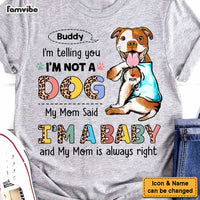 Personalized Gift For Dog Mom I'm Not A Dog I'm A Baby Shirt - Hoodie - Sweatshirt 23485 thumb 1
