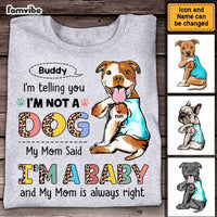 Personalized Gift For Dog Mom I'm Not A Dog I'm A Baby Shirt - Hoodie - Sweatshirt 23485 thumb 1