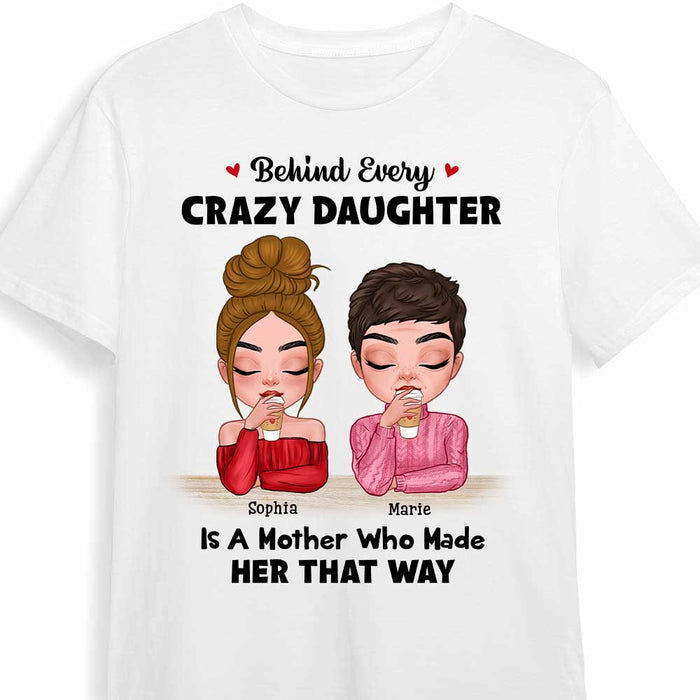 Personalized Gift For Mom Behind Every Crazy Daughter Shirt - Hoodie - Sweatshirt 23538 1