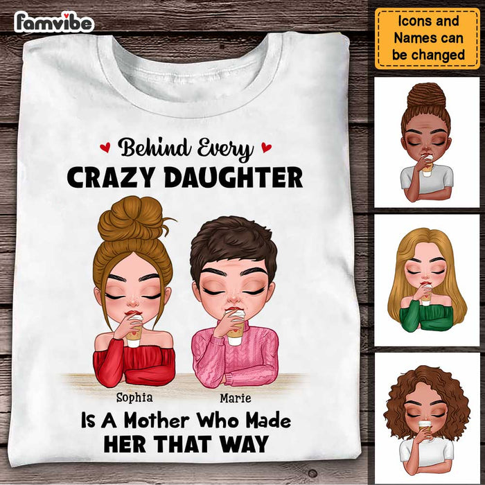 Personalized Gift For Mom Behind Every Crazy Daughter Shirt - Hoodie - Sweatshirt 23538 1