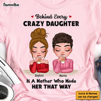 Personalized Gift For Mom Behind Every Crazy Daughter Shirt - Hoodie - Sweatshirt 23538 thumb 1