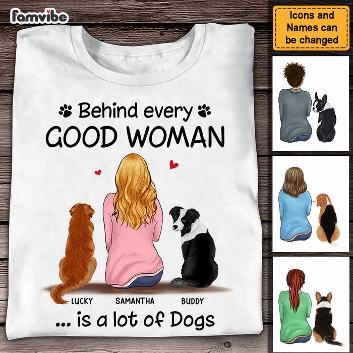 Personalized Gift Behind Every Good Woman Is A Lot Of Dogs Shirt - Hoodie - Sweatshirt 23541 1