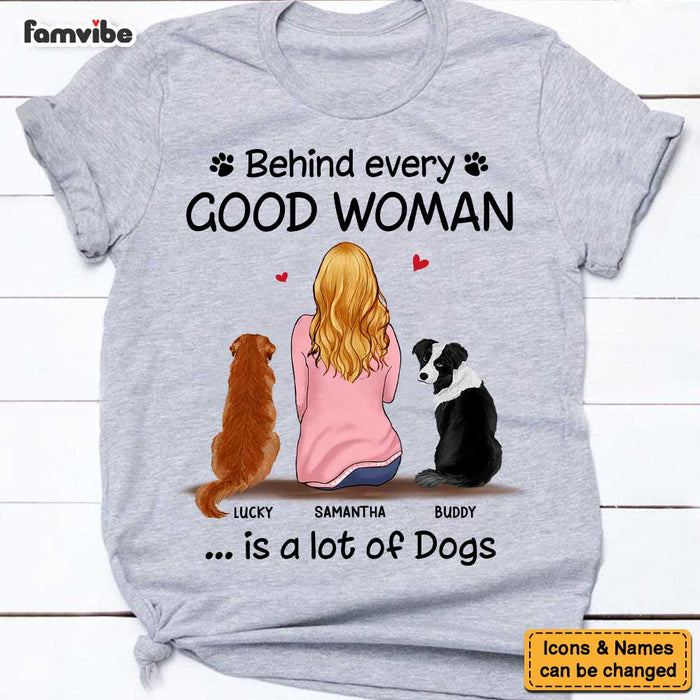 Personalized Gift Behind Every Good Woman Is A Lot Of Dogs Shirt - Hoodie - Sweatshirt 23541 1