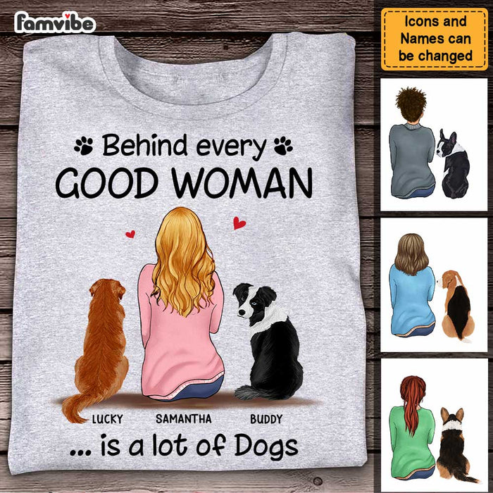 Personalized Gift Behind Every Good Woman Is A Lot Of Dogs Shirt - Hoodie - Sweatshirt 23541 1