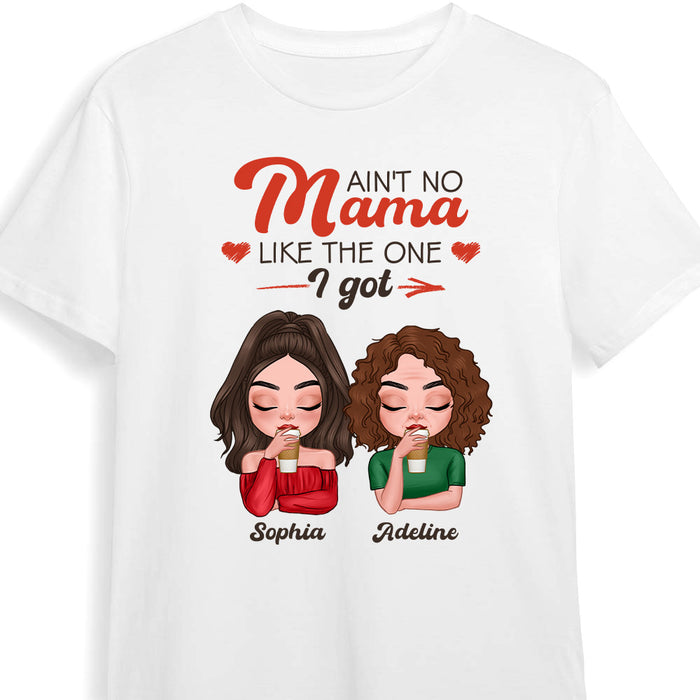 Personalized Gift Ain't No Mama Like The One I Got Shirt - Hoodie - Sweatshirt 23552 1