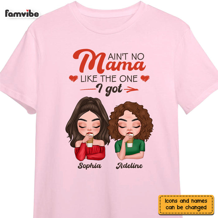 Personalized Gift Ain't No Mama Like The One I Got Shirt - Hoodie - Sweatshirt 23552 1