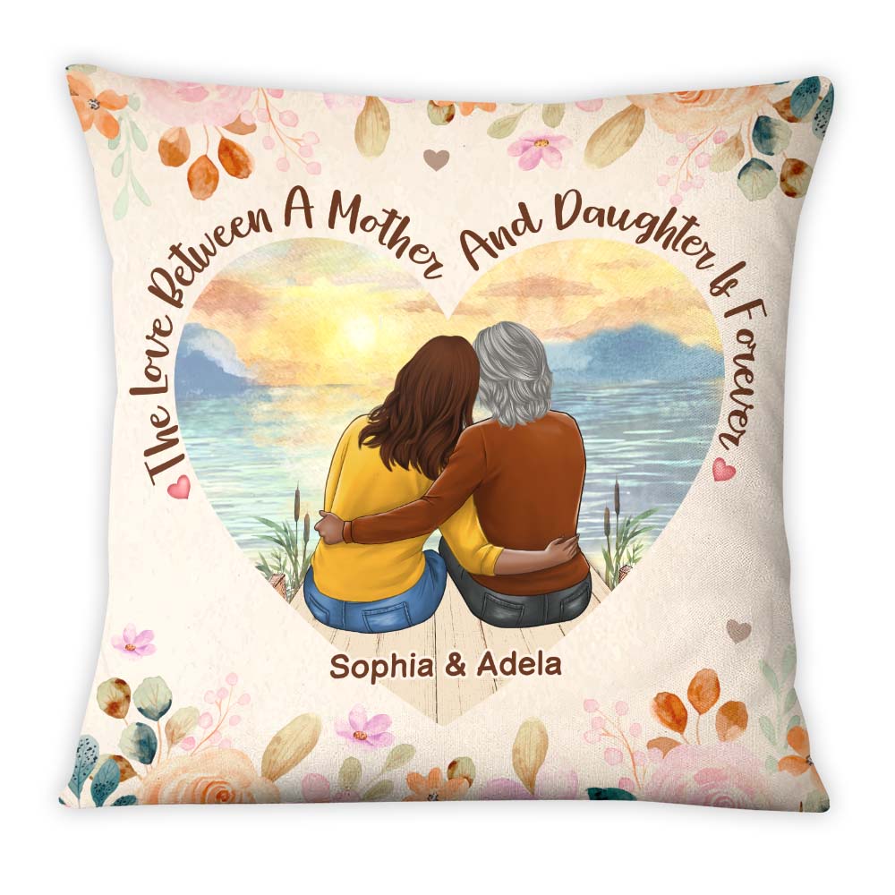 Personalized Gift For Mom The Love Between A Mother And Daughter Is Forever Pillow 23561 Primary Mockup
