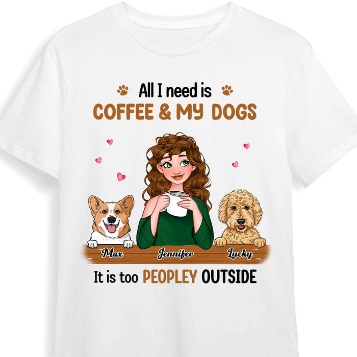 Personalized Gift  All I Need Is Coffee And My Dog Shirt - Hoodie - Sweatshirt 23630 1