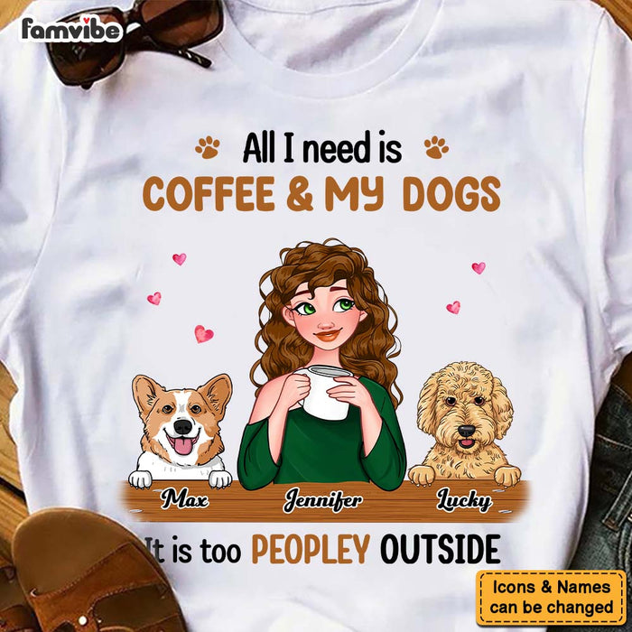 Personalized Gift  All I Need Is Coffee And My Dog Shirt - Hoodie - Sweatshirt 23630 1