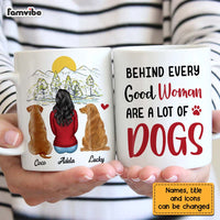 Personalized Behind Every Good Woman Is A Lot Of Dogs Mug 23636 thumb 1