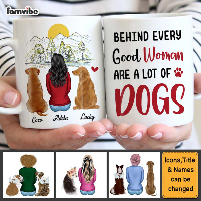 Personalized Behind Every Good Woman Is A Lot Of Dogs Mug 23636 1