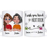 Personalized Gift For Mom I Wish You Lived Next Door Mug 23696 thumb 1