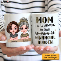 Personalized Gift For Mom Financial Burden Mug 23706 thumb 1