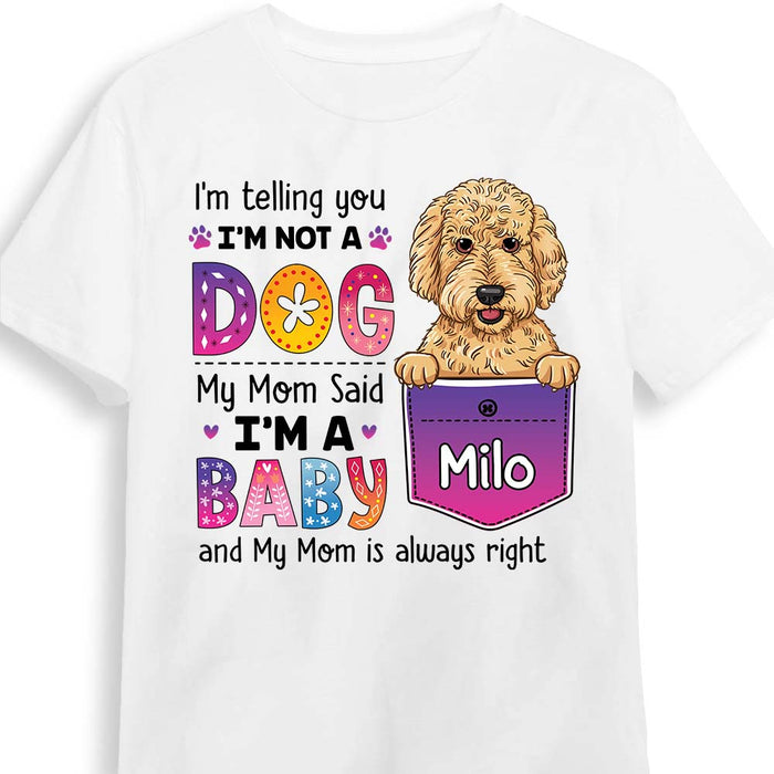 Personalized Dog Mom My Mom Said I'm A Baby Colorful Flower Shirt - Hoodie - Sweatshirt 23760 1