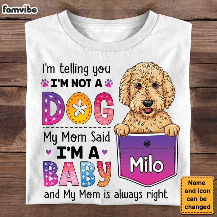 Personalized Dog Mom My Mom Said I'm A Baby Colorful Flower Shirt - Hoodie - Sweatshirt 23760 1