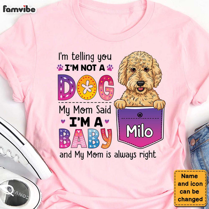 Personalized Dog Mom My Mom Said I'm A Baby Colorful Flower Shirt - Hoodie - Sweatshirt 23760 1