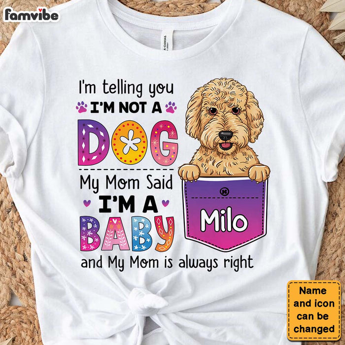 Personalized Dog Mom My Mom Said I'm A Baby Colorful Flower Shirt - Hoodie - Sweatshirt 23760 1