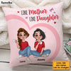 Personalized Like Mother Like Daughter Pillow 23813 1