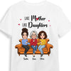 Personalized Like Mother Like Daughters Shirt - Hoodie - Sweatshirt 23817 1