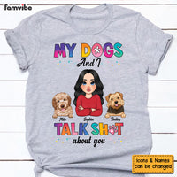 Personalized Gift My Dogs And I Shirt - Hoodie - Sweatshirt 23818 thumb 1