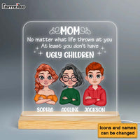 Personalized Gift for Mom At Least you Don't Have Ugly Children Plaque LED Lamp Night Light 23832 thumb 1