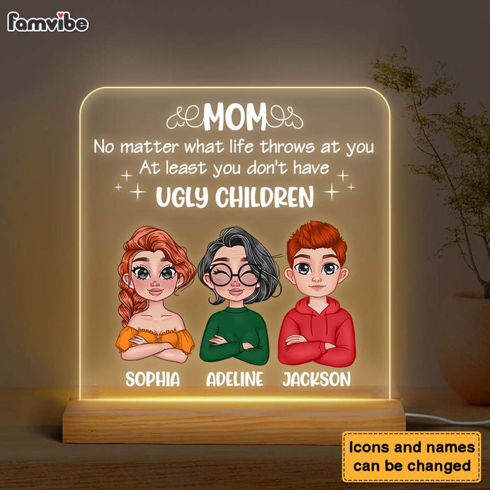 Personalized Gift for Mom At Least you Don't Have Ugly Children Plaque LED Lamp Night Light 23832 1