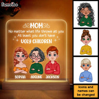 Personalized Gift for Mom At Least you Don't Have Ugly Children Plaque LED Lamp Night Light 23832 thumb 1