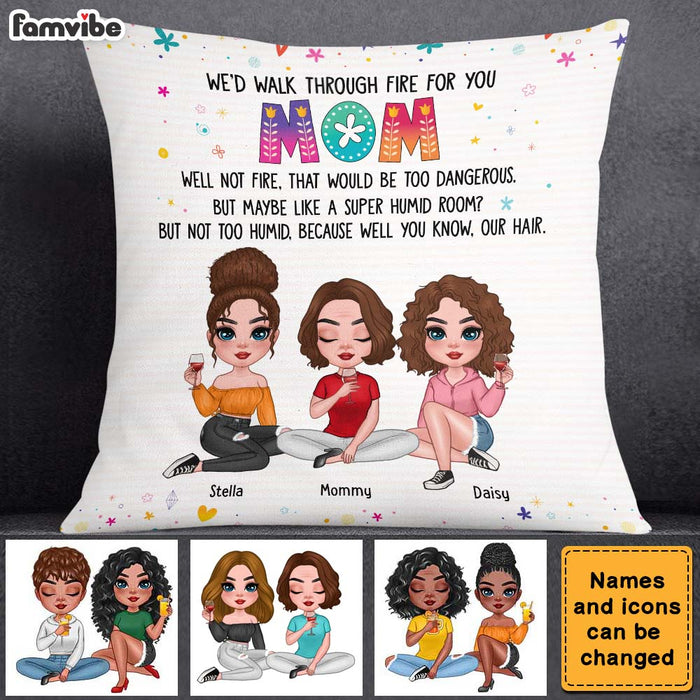 Personalized Mom I'd Walk Through Fire For You Pillow 23897 1