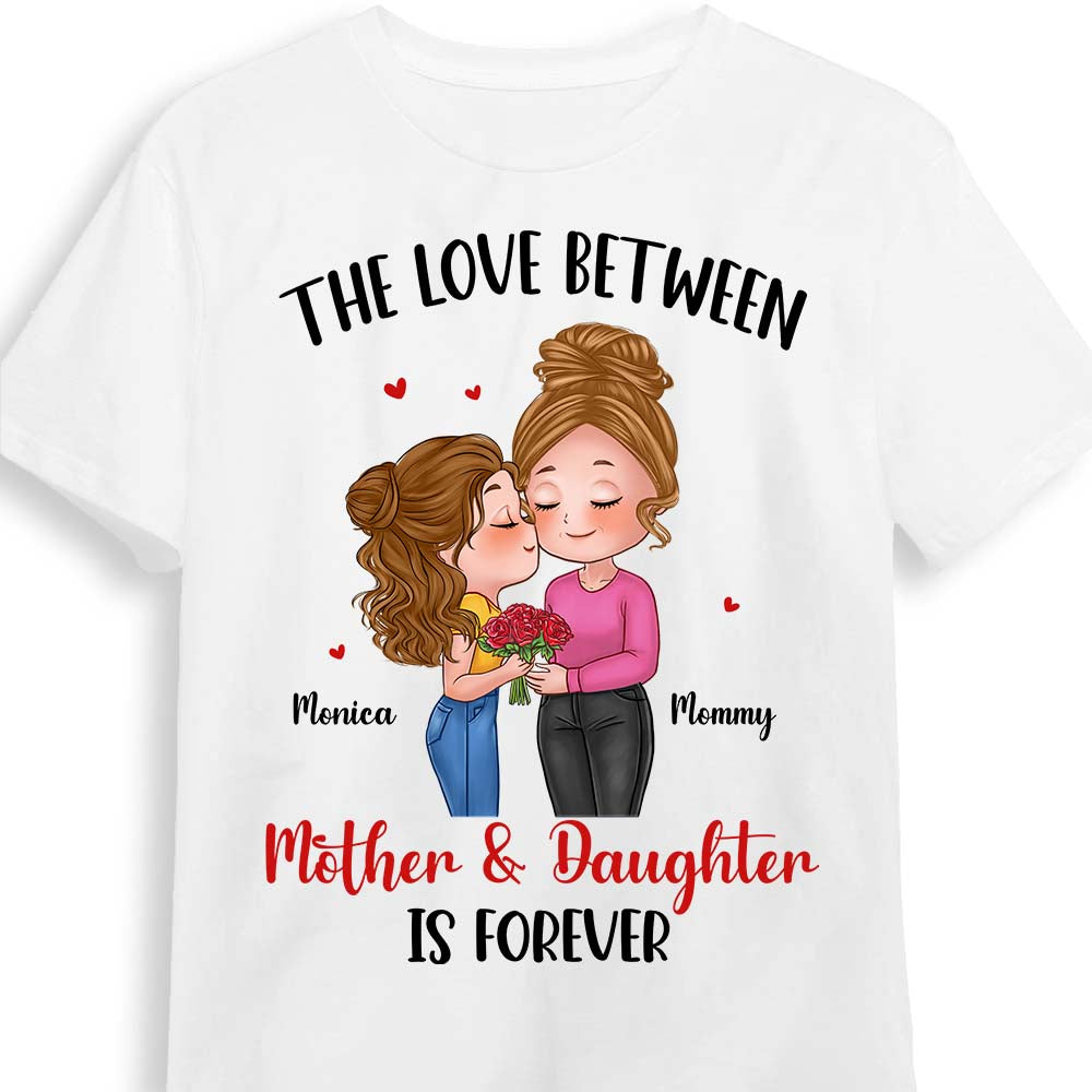 Personalized Gift The Love Between Mother And Daughter Is Forever Shirt 23905 Primary Mockup