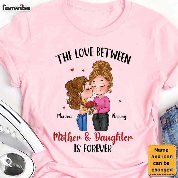 Personalized Gift The Love Between Mother And Daughter Is Forever Shirt - Hoodie - Sweatshirt 23905 1