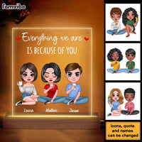 Personalized  Mom Everything We Are Plaque LED Lamp Night Light 23911 thumb 1