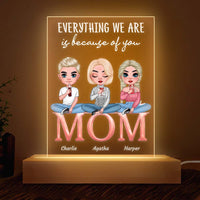 Personalized  Mom Everything We Are Plaque LED Lamp Night Light 23912 thumb 1