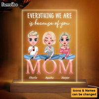 Personalized  Mom Everything We Are Plaque LED Lamp Night Light 23912 thumb 1