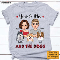 Personalized Gift You And Me And The Dogs Shirt - Hoodie - Sweatshirt 23921 thumb 1